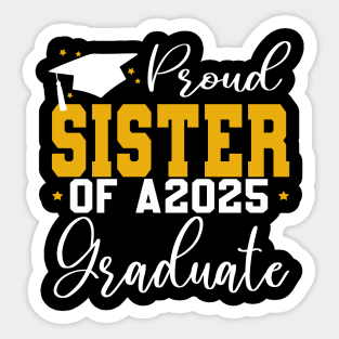 Senior Proud sister of a Class of 2025 Graduate Sticker